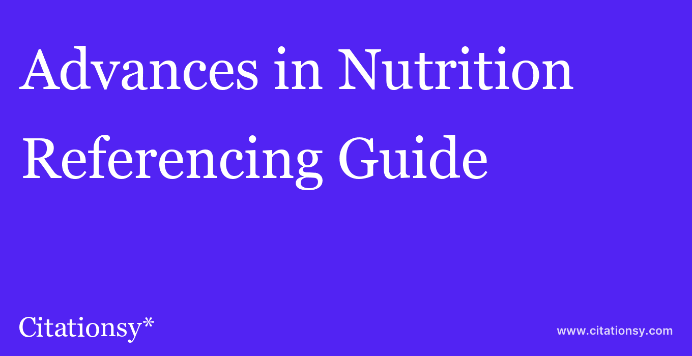 cite Advances in Nutrition  — Referencing Guide